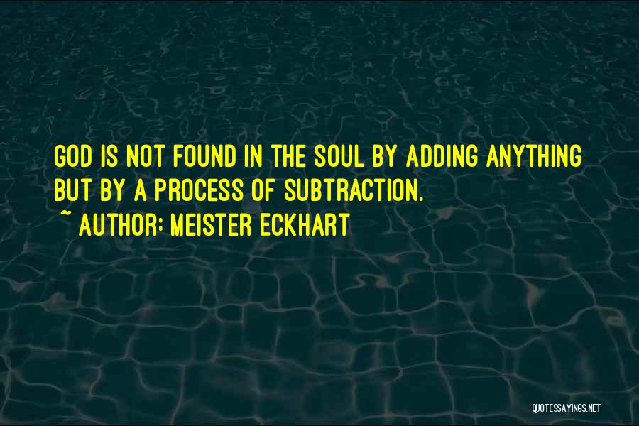 Subtraction Quotes By Meister Eckhart