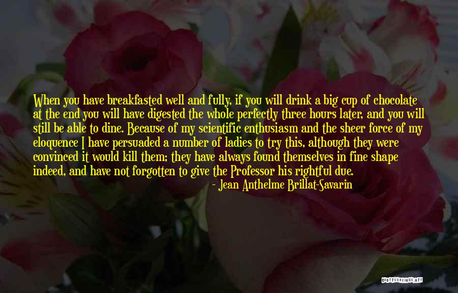 Subtractive Synthesis Quotes By Jean Anthelme Brillat-Savarin Subtractive Synthesis Quotes By Jean Anthelme Brillat-Savarin