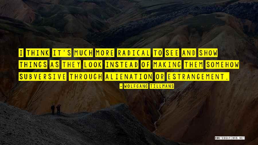 Subtropical Quotes By Wolfgang Tillmans Subtropical Quotes By Wolfgang Tillmans