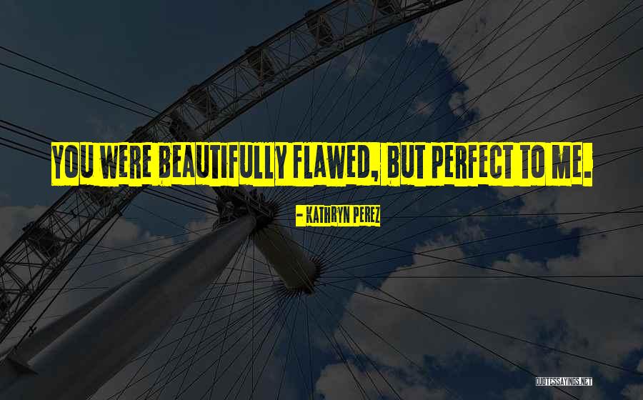 Subtropics Quotes By Kathryn Perez