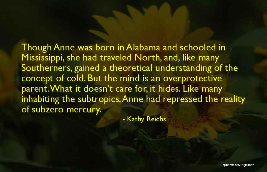 Subtropics Quotes By Kathy Reichs Subtropics Quotes By Kathy Reichs
