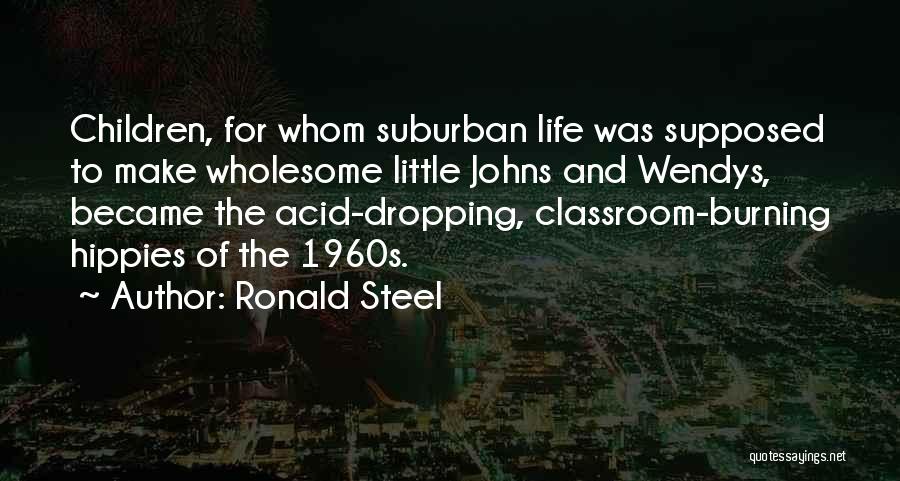 Suburban Life Quotes By Ronald Steel