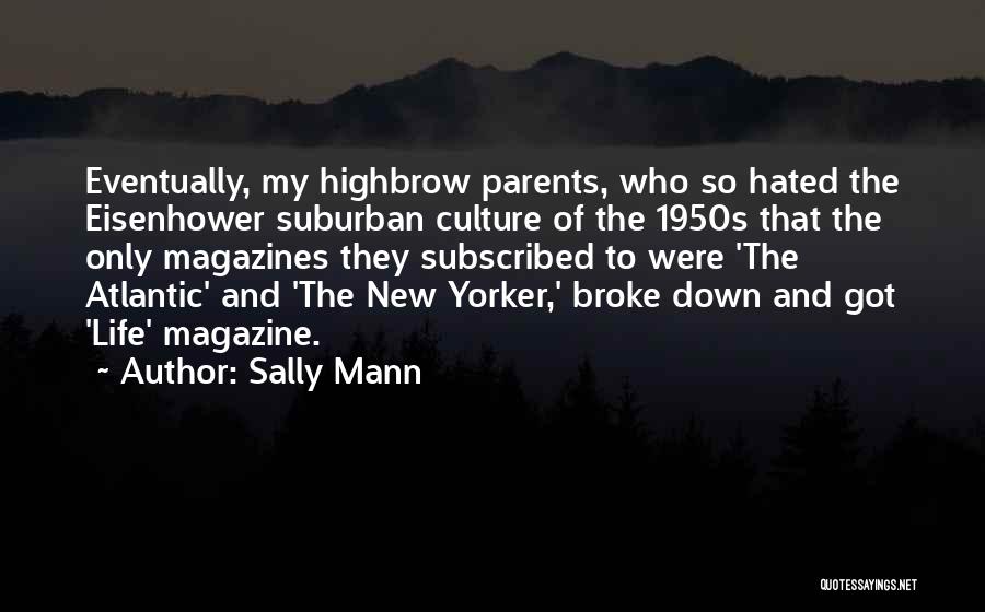 Suburban Life Quotes By Sally Mann