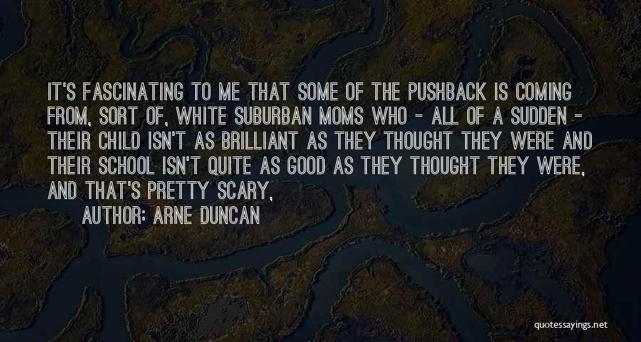 Suburban Mom Quotes By Arne Duncan