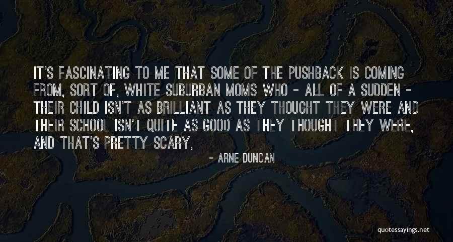 Suburban Mom Quotes By Arne Duncan