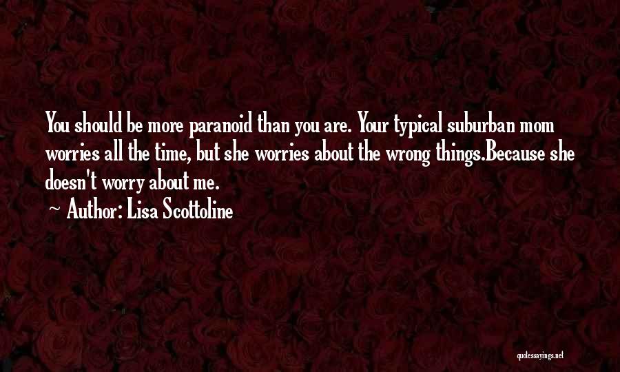 Suburban Mom Quotes By Lisa Scottoline