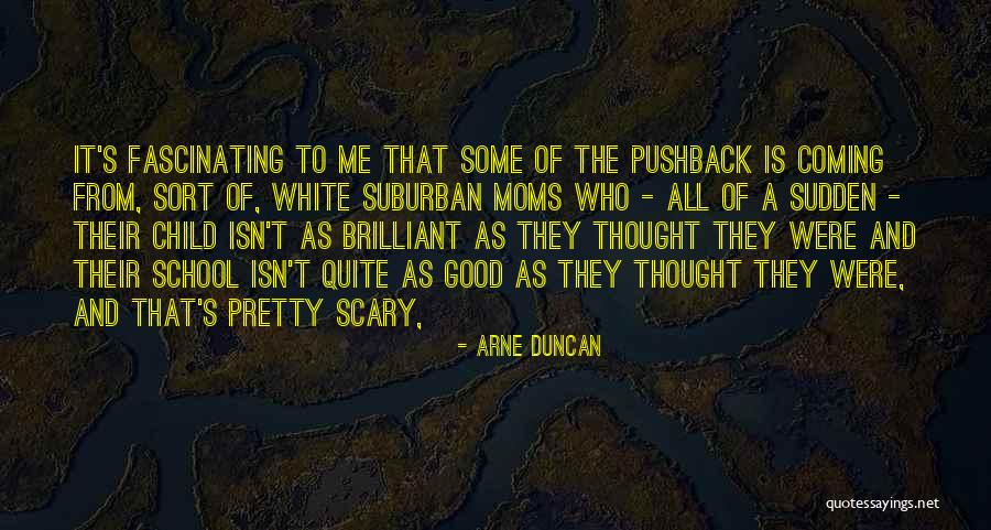 Suburban White Mom Quotes By Arne Duncan