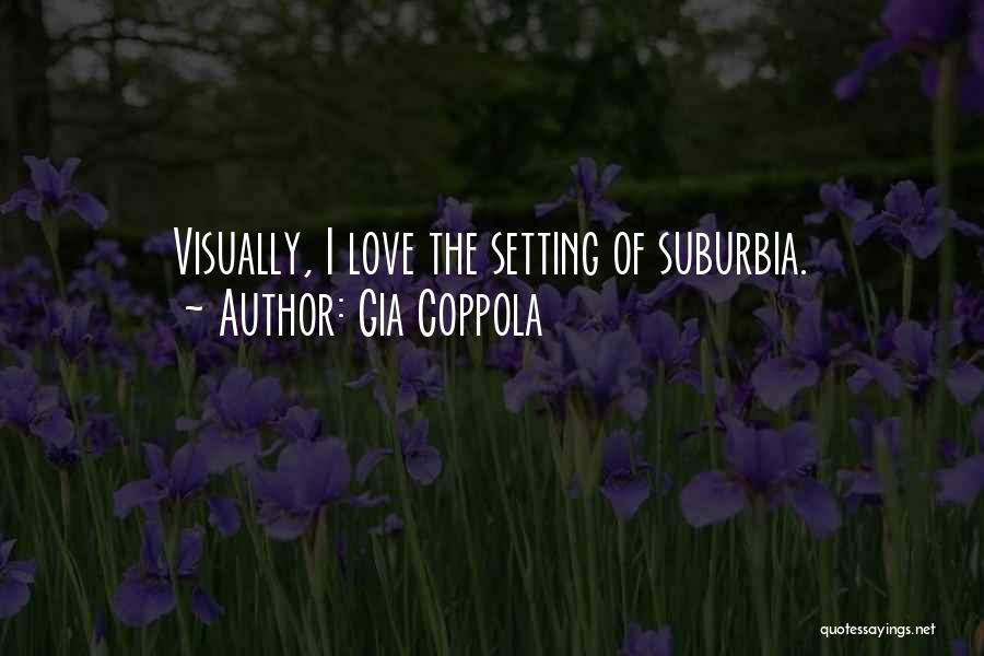 Suburbia Quotes By Gia Coppola
