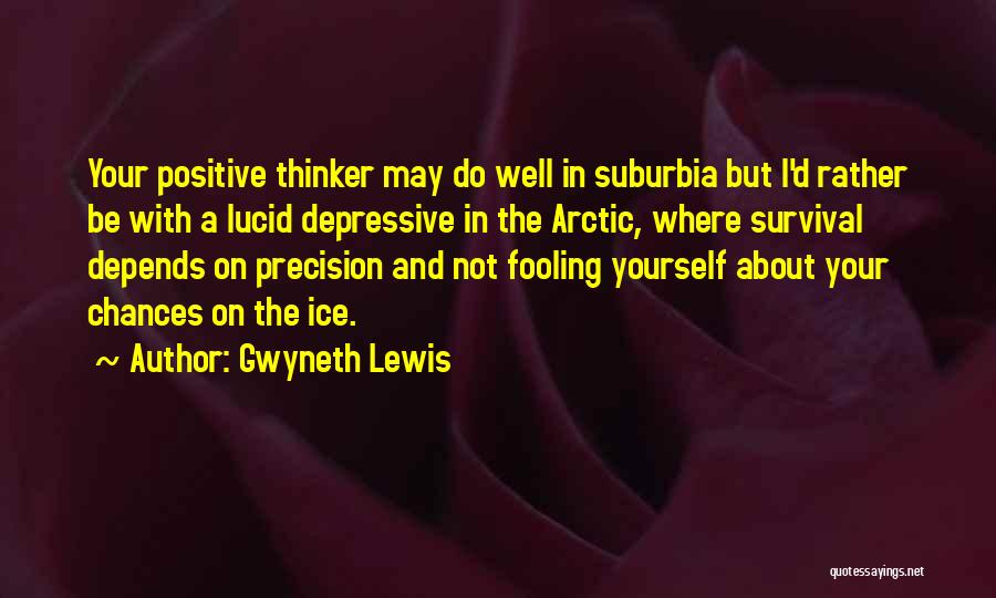 Suburbia Quotes By Gwyneth Lewis