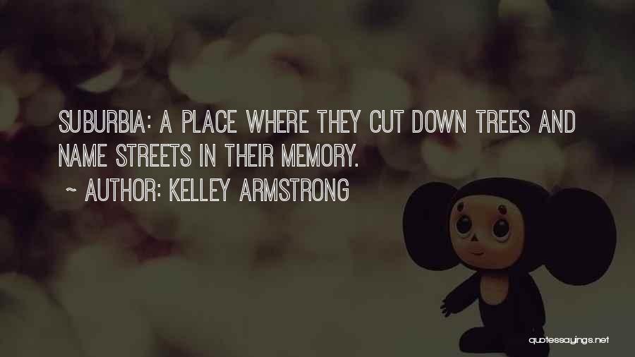 Suburbia Quotes By Kelley Armstrong