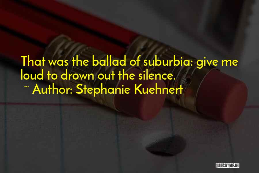Suburbia Quotes By Stephanie Kuehnert