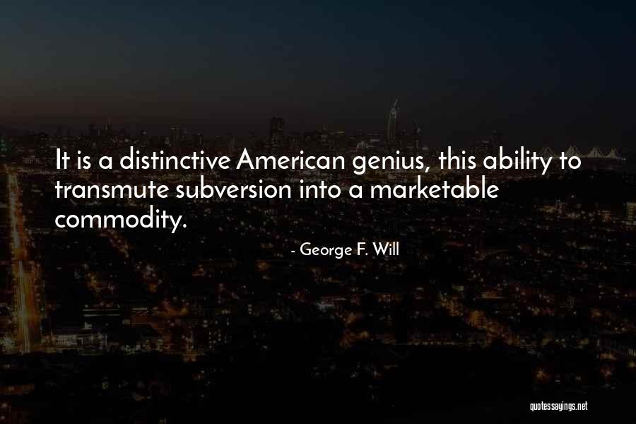 Subversion Quotes By George F. Will