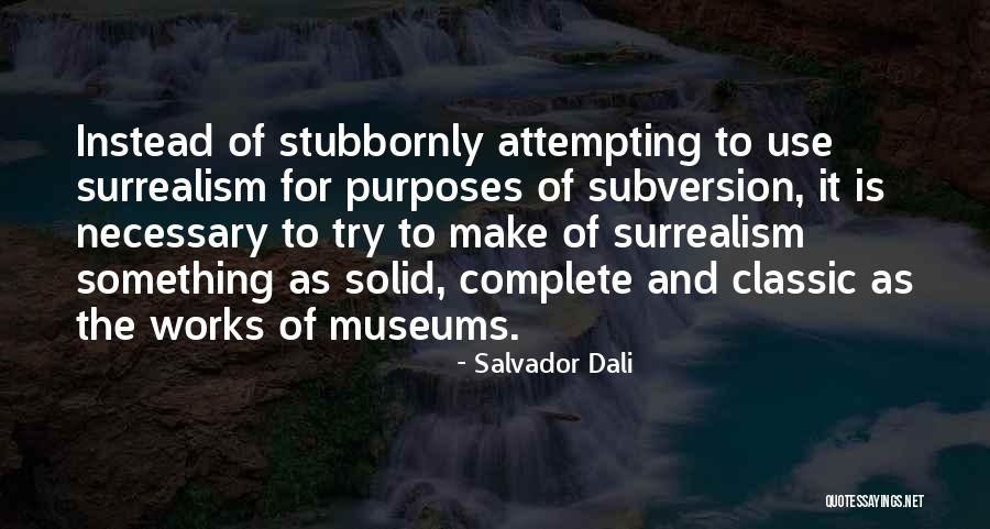 Subversion Quotes By Salvador Dali