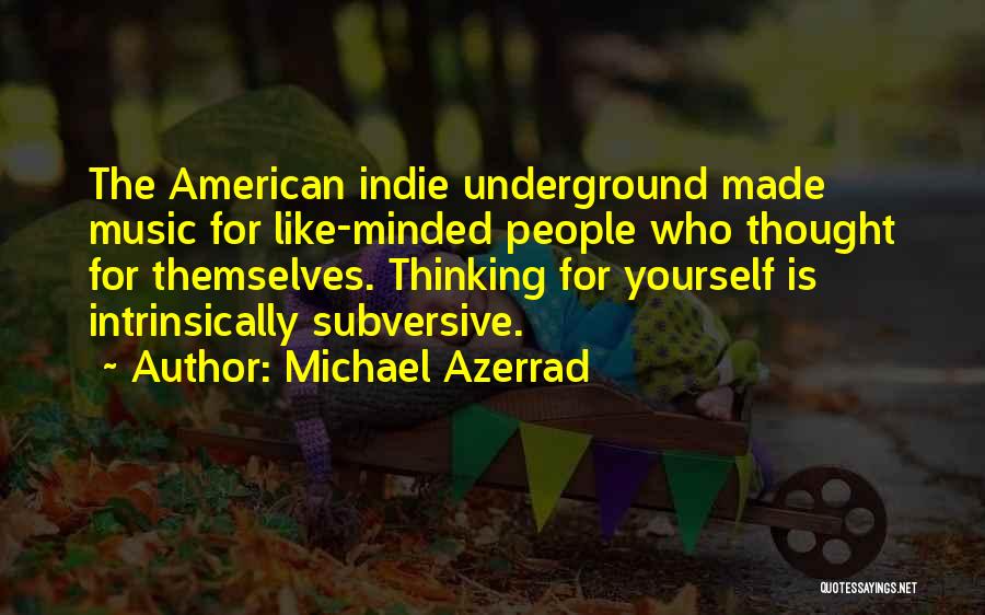 Subversive Quotes By Michael Azerrad