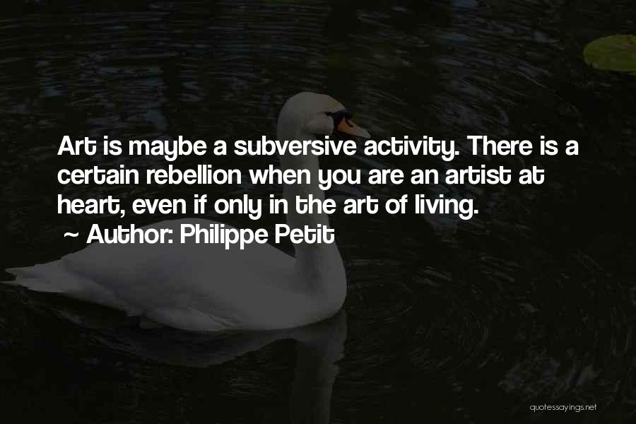 Subversive Quotes By Philippe Petit