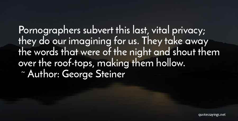 Subvert Quotes By George Steiner