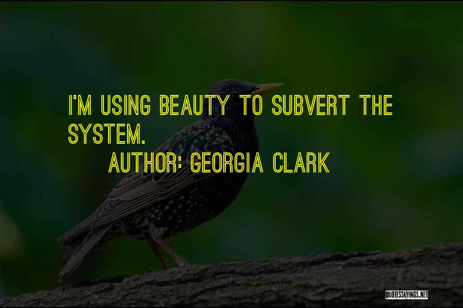 Subvert Quotes By Georgia Clark