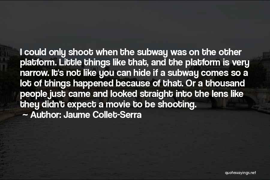 Subway Movie Quotes By Jaume Collet-Serra
