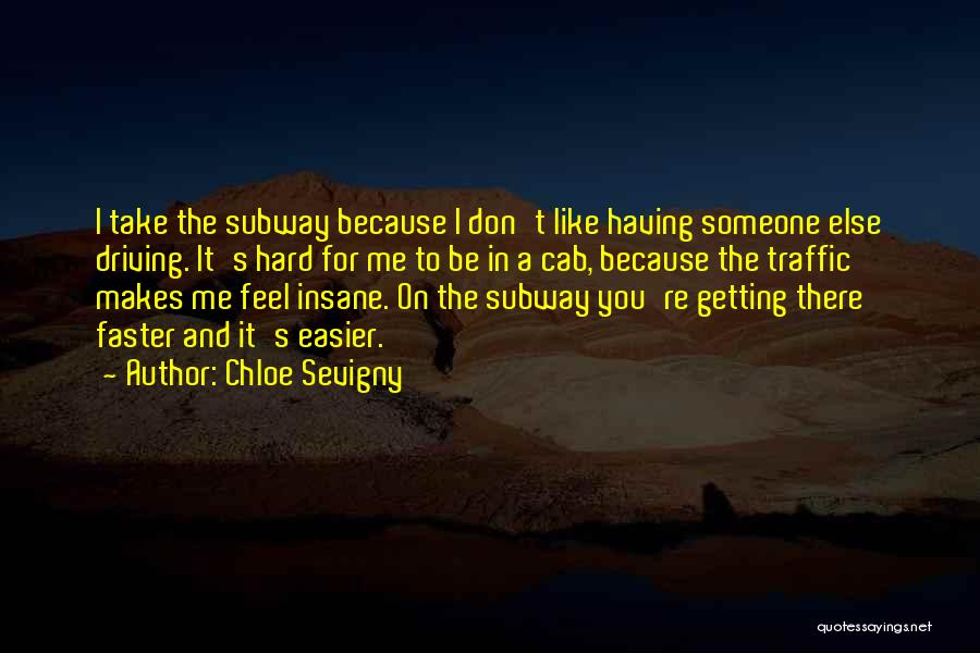 Subway Quotes By Chloe Sevigny