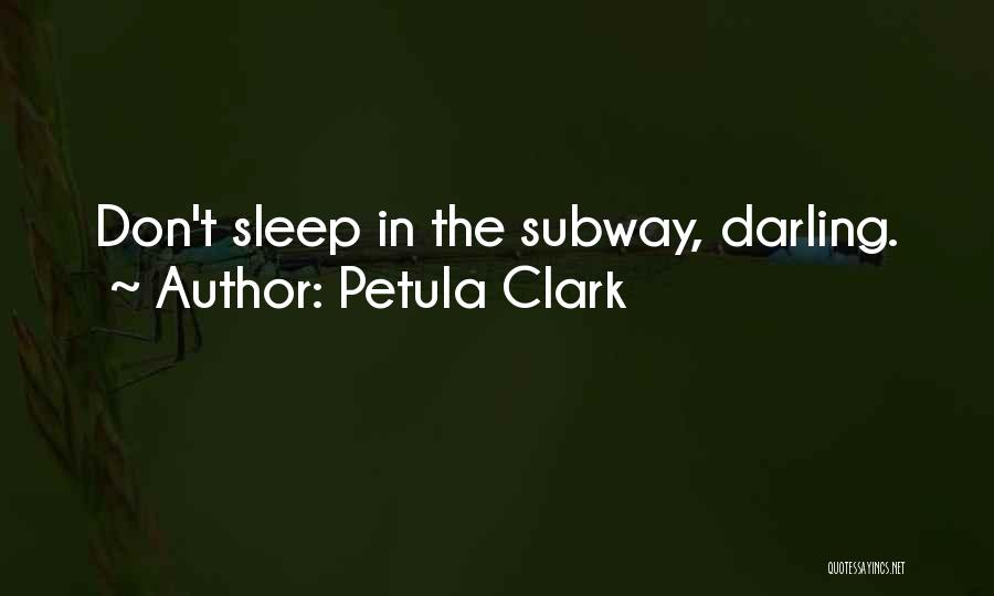 Subway Quotes By Petula Clark