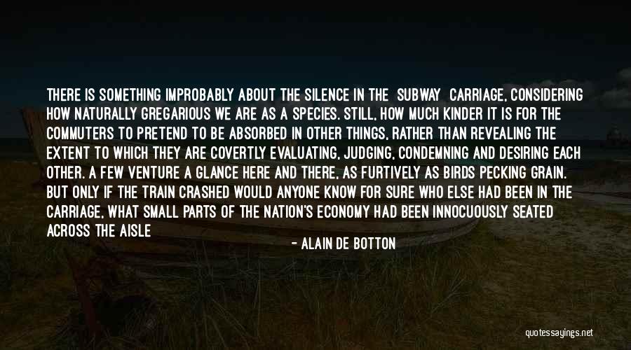 Subway Train Quotes By Alain De Botton Subway Train Quotes By Alain De Botton