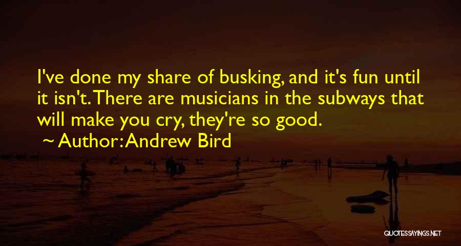 Subways Quotes By Andrew Bird