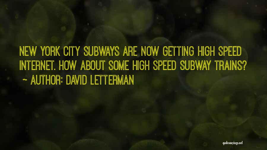 Subways Quotes By David Letterman
