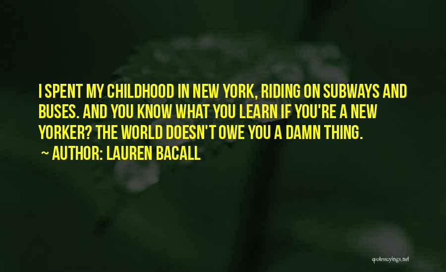 Subways Quotes By Lauren Bacall