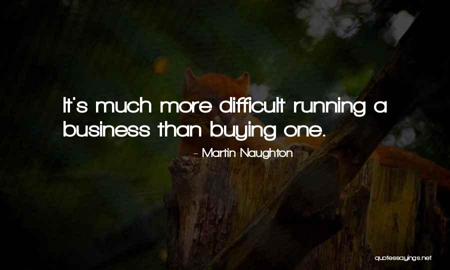 Subyacente Sinonimo Quotes By Martin Naughton Subyacente Sinonimo Quotes By Martin Naughton