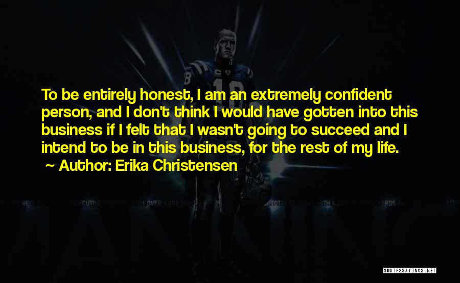 Succeed In Life Quotes By Erika Christensen