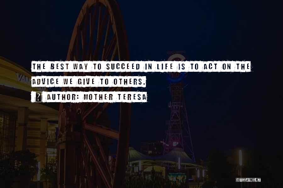 Succeed In Life Quotes By Mother Teresa