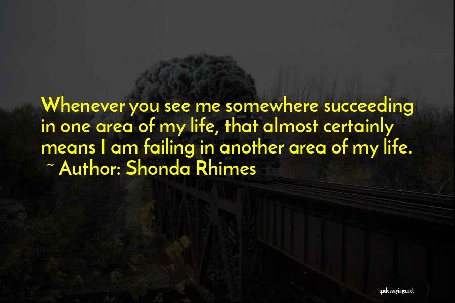 Succeed In Life Quotes By Shonda Rhimes