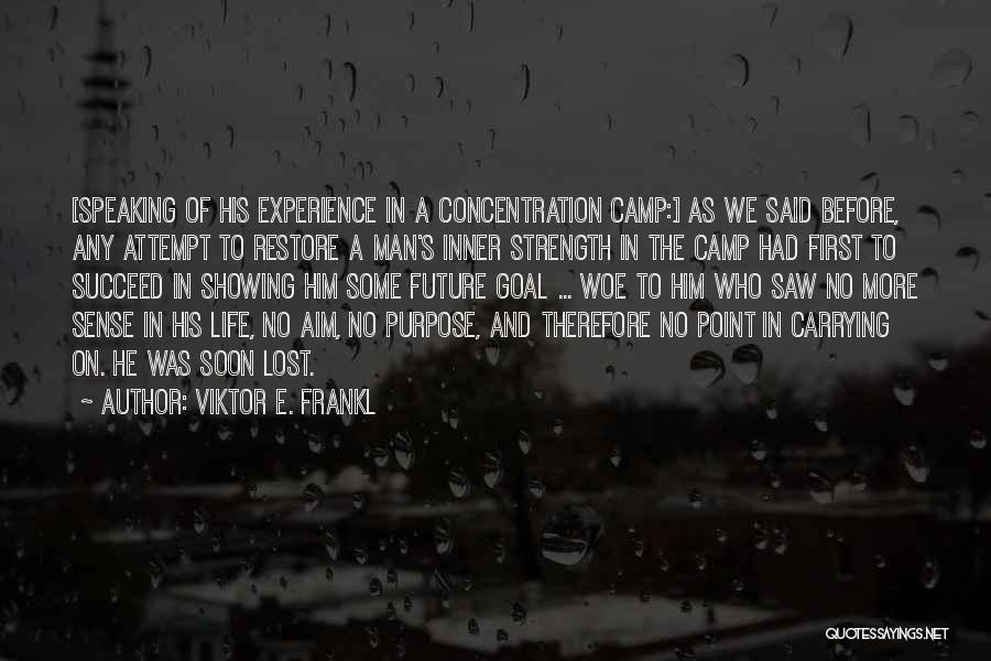 Succeed In Life Quotes By Viktor E. Frankl