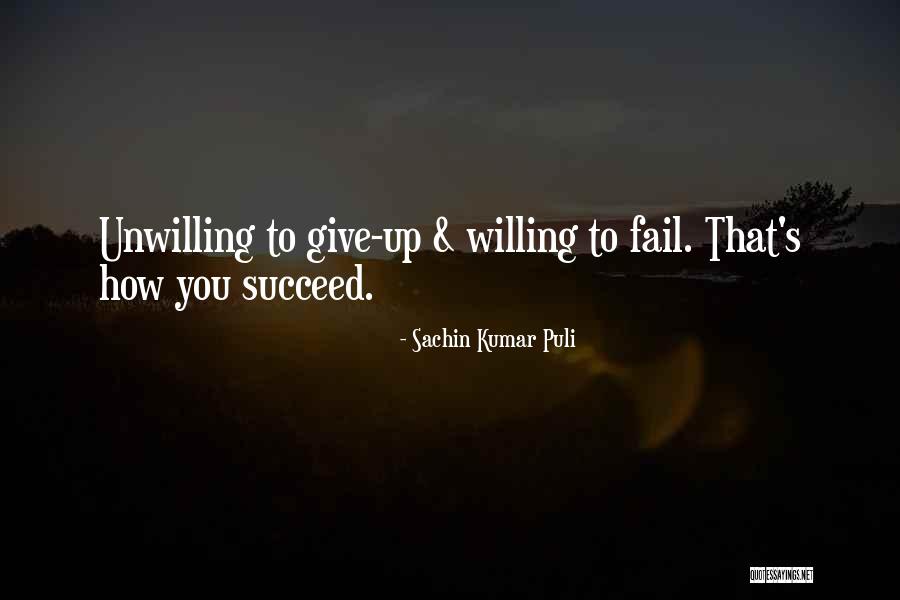 Succeed Motivation Quotes By Sachin Kumar Puli Succeed Motivation Quotes By Sachin Kumar Puli