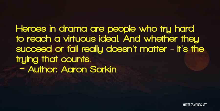 Succeed Or Fail Quotes By Aaron Sorkin