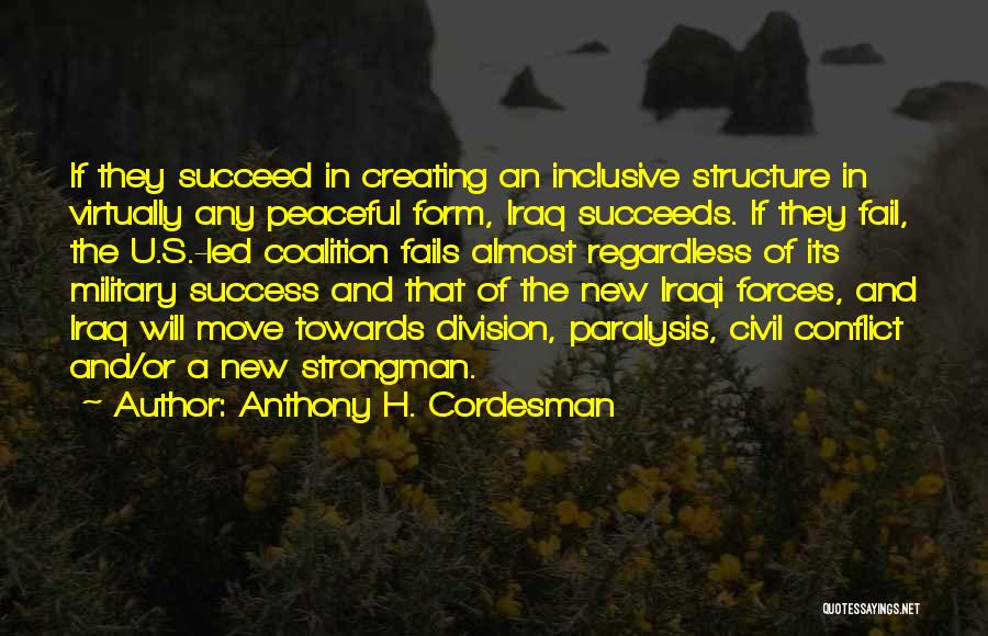 Succeed Or Fail Quotes By Anthony H. Cordesman