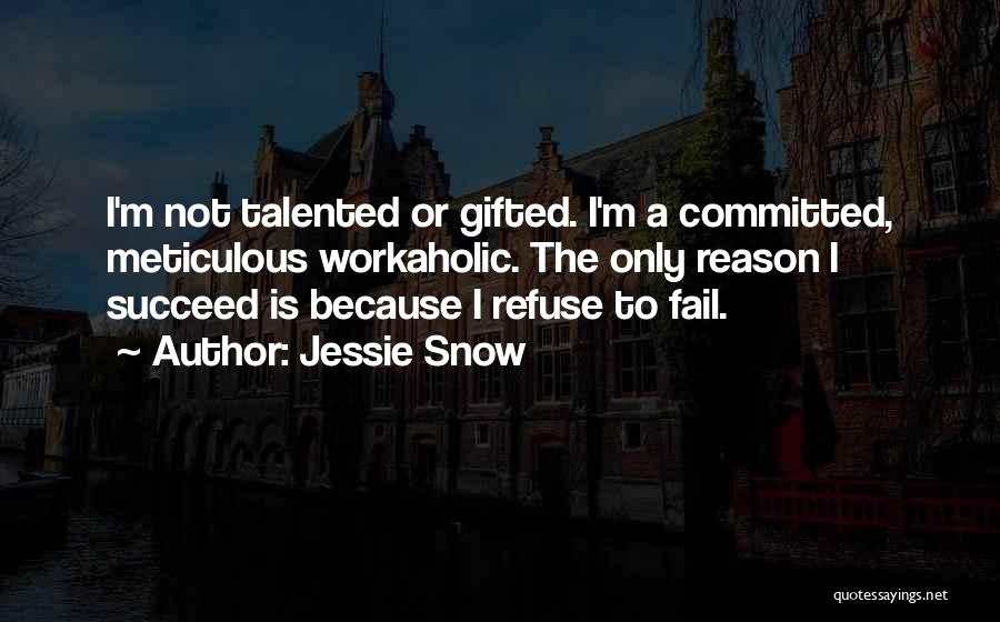 Succeed Or Fail Quotes By Jessie Snow