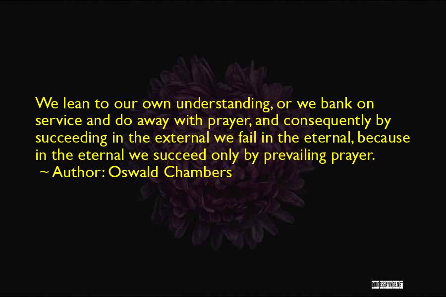 Succeed Or Fail Quotes By Oswald Chambers