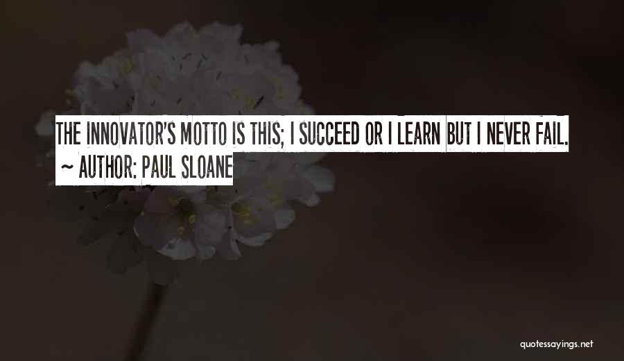 Succeed Or Fail Quotes By Paul Sloane