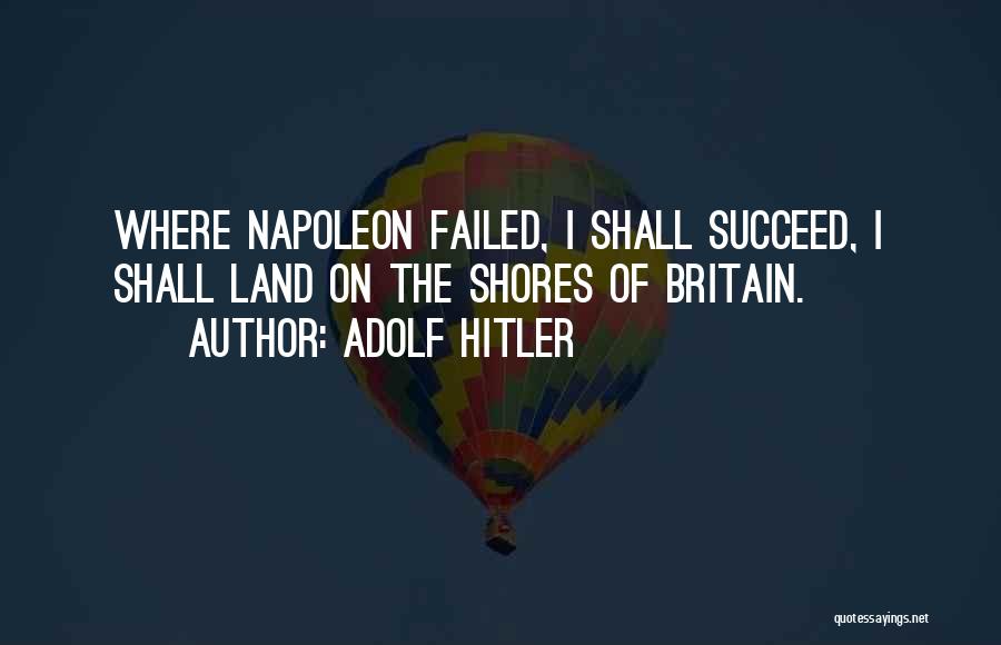 Succeed Quotes By Adolf Hitler