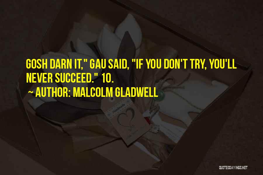 Succeed Quotes By Malcolm Gladwell