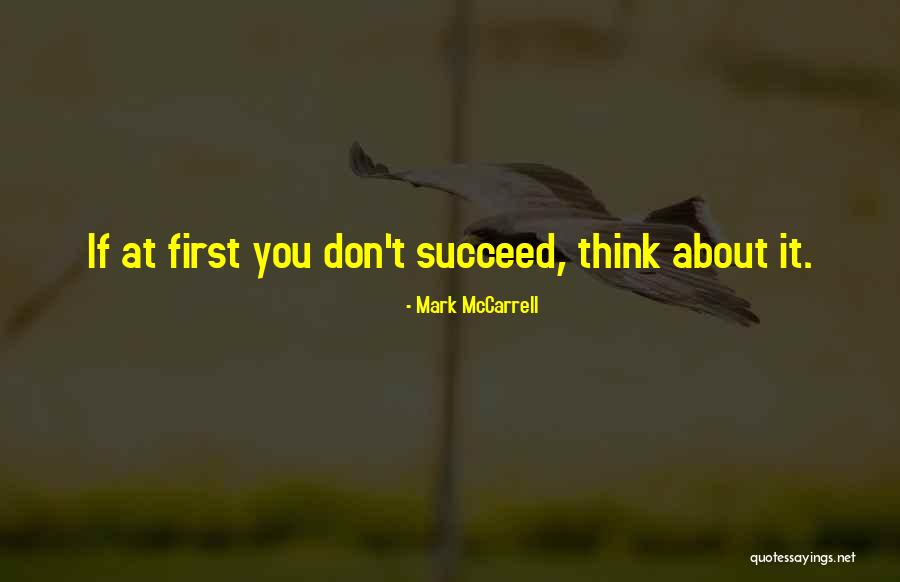 Succeed Quotes By Mark McCarrell