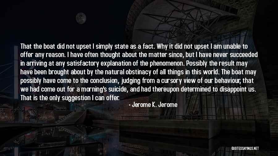 Succeeded By Quotes By Jerome K. Jerome Succeeded By Quotes By Jerome K. Jerome