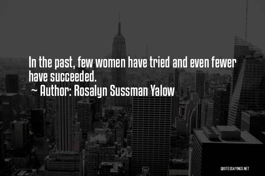 Succeeded Quotes By Rosalyn Sussman Yalow