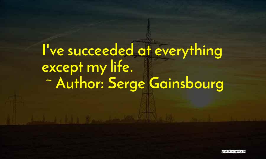 Succeeded Quotes By Serge Gainsbourg