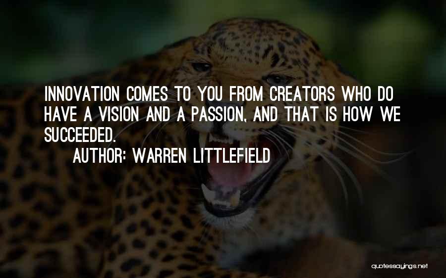 Succeeded Quotes By Warren Littlefield