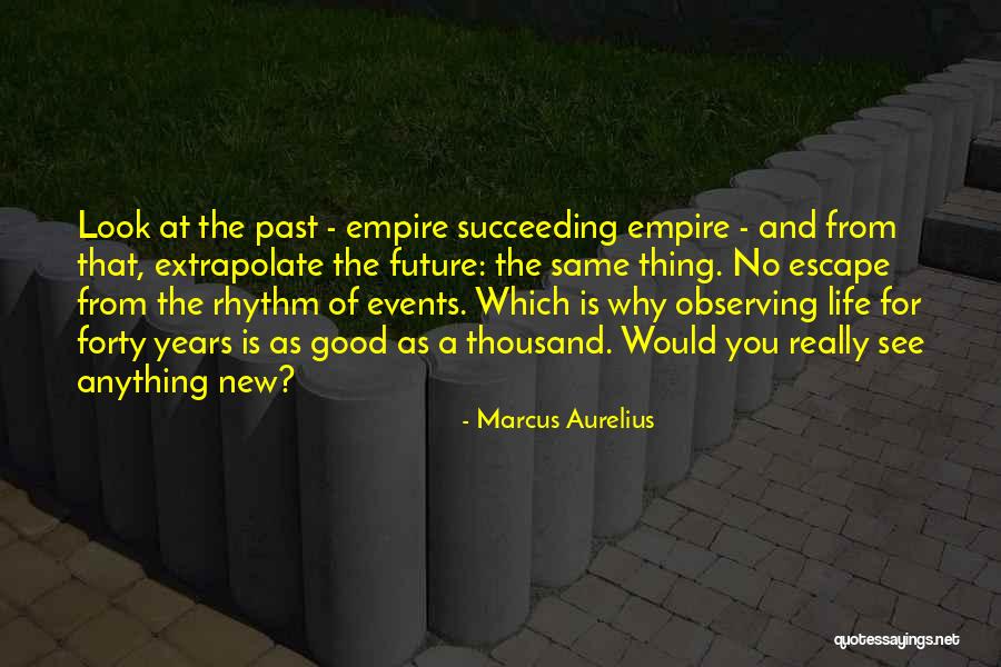 Succeeding In The Future Quotes By Marcus Aurelius