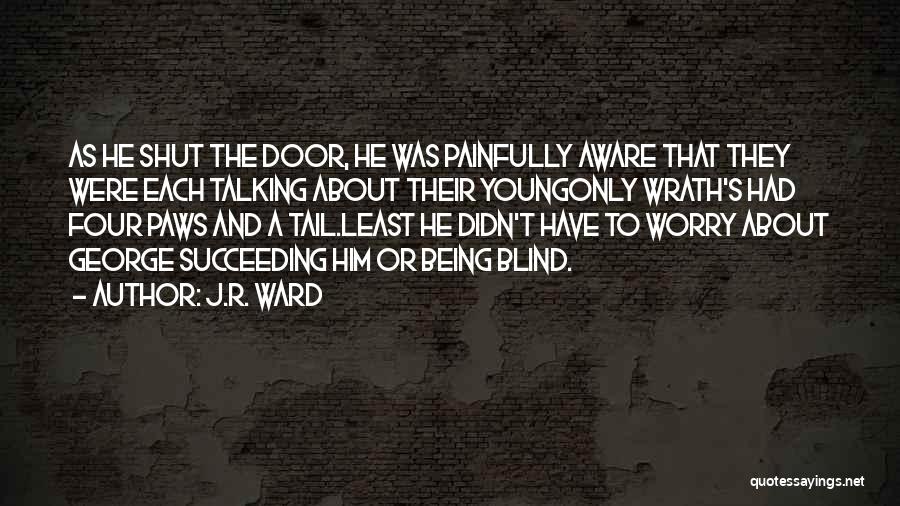 Succeeding On Your Own Quotes By J.R. Ward