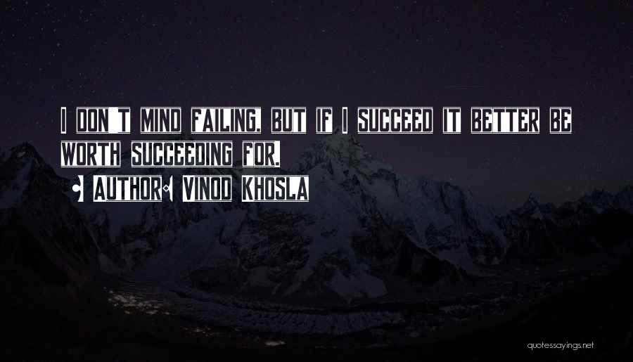 Succeeding On Your Own Quotes By Vinod Khosla