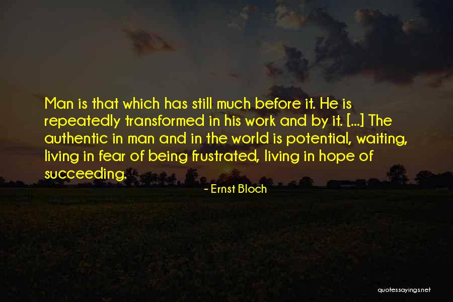 Succeeding Quotes By Ernst Bloch